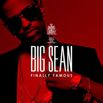big sean finally famous deluxe. Big Sean – Finally Famous